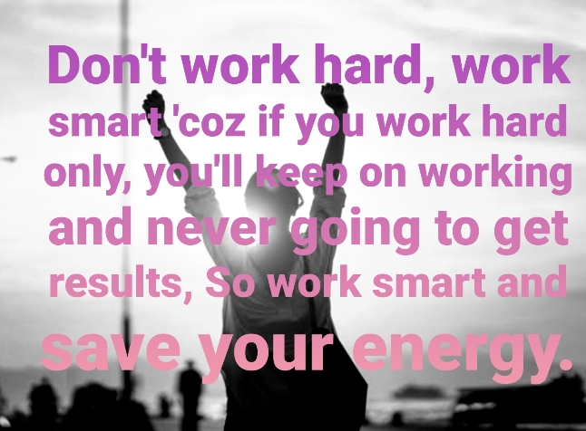 DON'T WORK HARD, WORK SMART || LIFE THOUGHT IN ENGLISH