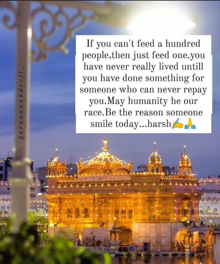 If you can't feed a hundred people,then just feed one.you have never really lived untill you have done something for someone who can never repay you. May humanity he our race. be the reason someone smile today...harsh✍️