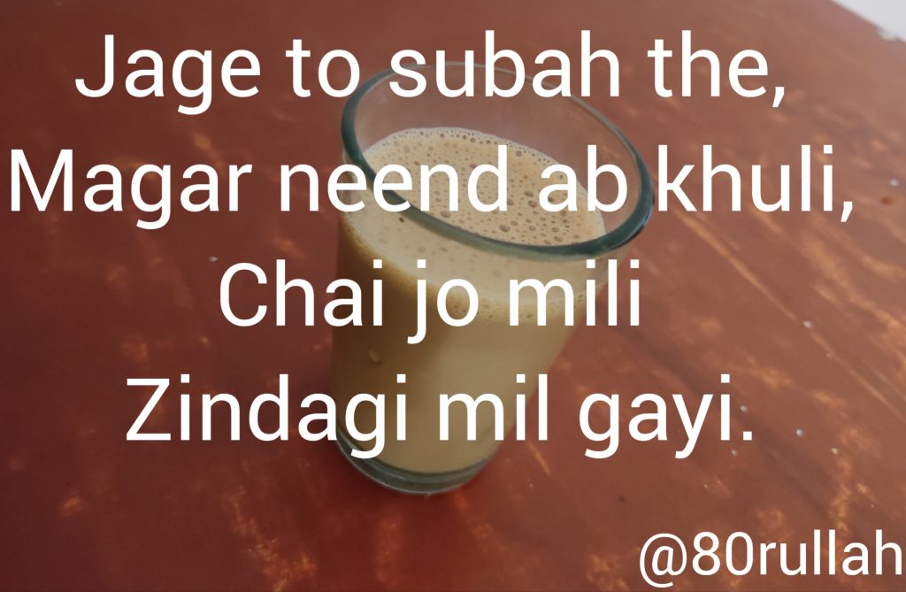 Hindi shayari || chai lovers || jaage to subah the
Magar nind ab khuli
Chai jo mili
Zindagi mil gyi