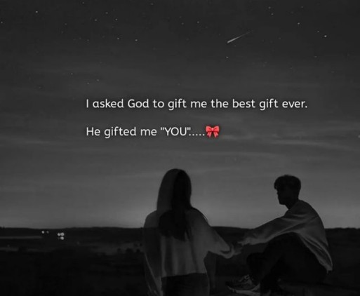 English quotes || love quotes || I asked god to give me the best gift ever, he gifted me "YOU" ❤️