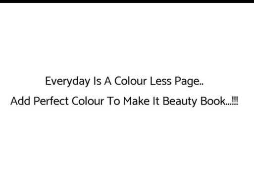 Life english quotes || Everyday is a color less page...Add perfect color to make it beauty book.