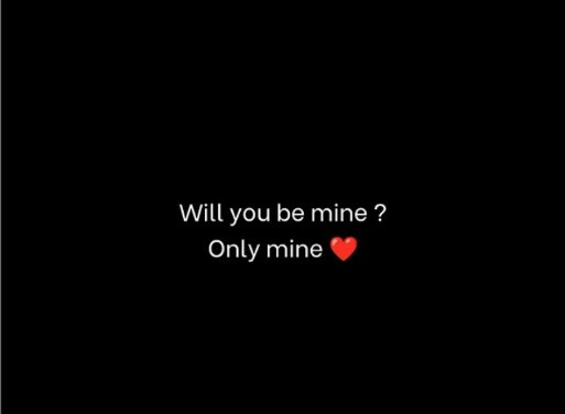 English quotes || Will you be mine?....Only mine❤️