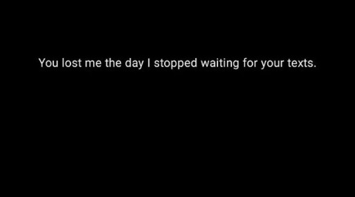 English quotes || sad quotes || You lost me the day I stopped waiting for your texts.